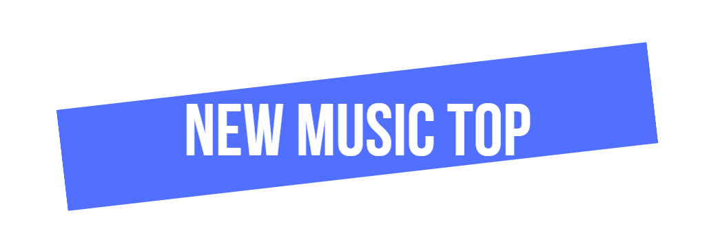 New Music Top – Let's choose the best music together